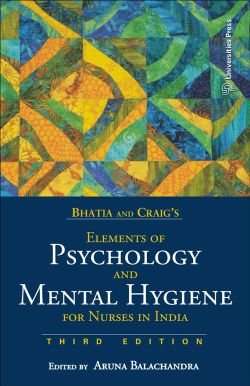 Orient Bhatia and Craig s Elements of Psychology and Mental Hygiene for Nurses in India